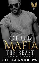 Club Mafia - The Beast: A Dark Mafia Romance 