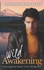 Wild Awakening: A Springfield Small Town Romance 