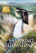 Choosing Yellowstone: A Novel 