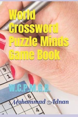 World Crossword Puzzle Minds Game Book: W.C.P.M.G.B.