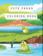 Cute Frogs Coloring Book: frog coloring book for kids 