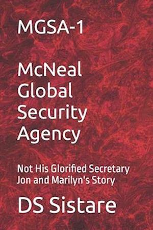 MGSA-1 McNeal Global Security Agency : Not His Glorified Secretary Jon and Marilyn's Story