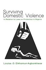 Surviving Domestic Violence: In Relation to Laws on Protection in Nigeria 