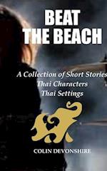 Beat The Beach: Short Stories - Thai Characters - Thai Settings 