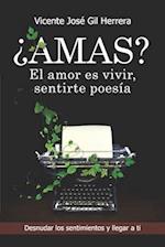 ¿Amas? El Amor Es VI-Vir, Sentirte Poesía