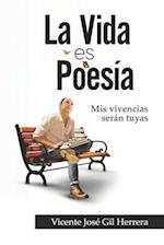 La Vida Es Poesía