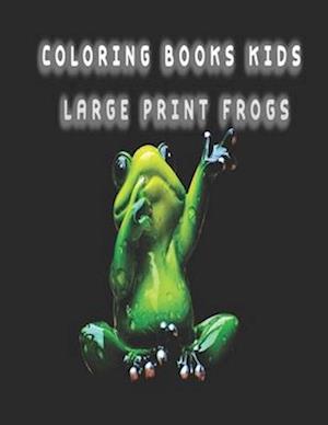 coloring books kids large print frogs: frog coloring book for kids