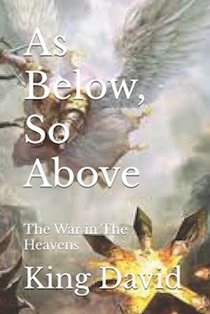 As Below, So Above: The War in The Heavens