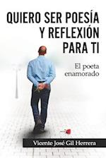 Quiero Ser Poesía Y Reflexión Para Ti