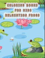 coloring books for kids relaxation frogs: frog coloring book for kids 