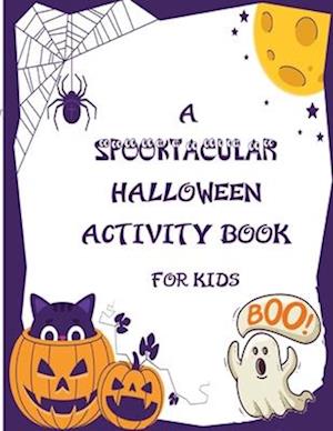 A Spooktacular Halloween Activity Book: For Kids