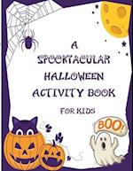 A Spooktacular Halloween Activity Book: For Kids 