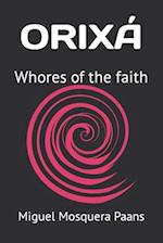 ORIXÁ: Whores of the faith 