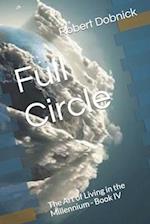 Full Circle: The Art of Living in the Millennium - Book IV 