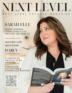 Next Level Psychic Magazine: Learning to Channel your Gifts and Spiritual Messages