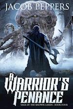 A Warrior's Penance: Book Four of Saga of the Known Lands 