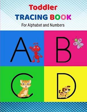 Toddler Tracing Book for Alphabet and Number: Learn to write numbers and alphabets and draw shapes