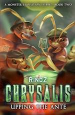 Chrysalis 2: Upping the Ante: A LitRPG Adventure 