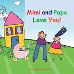 Mimi and Papa Love You!: baby girl version 