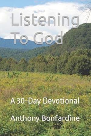 Listening To God: A 30-Day Devotional