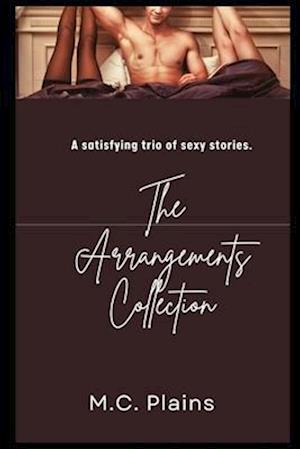 The Arrangements Collection: A Satisfying Trio of Sexy Stories