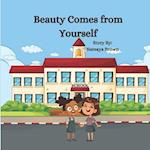 Beauty Comes From Yourself: (Children's Book about self- acceptance) 