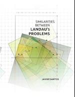 SIMILARITIES BETWEEN LANDAU'S PROBLEMS: GOLDBACH'S CONJECTURE AND OTHER CONJECTURES IN NUMBER THEORY 