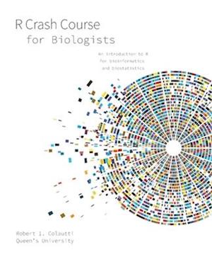 R Crash Course for Biologists: An introduction to R for bioinformatics and biostatistics