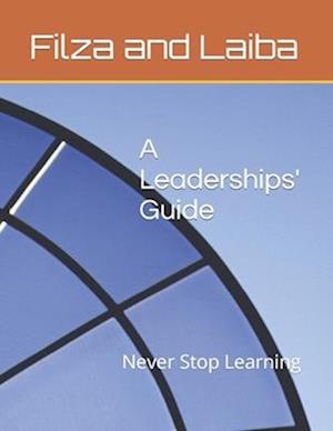 A Leaderships' Guide: Never Stop Learning