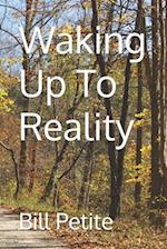 Waking Up To Reality 
