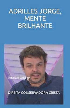 Adrilles Jorge, Mente Brilhante