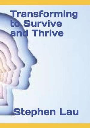 Transforming to Survive and Thrive