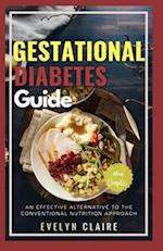 Gestational Diabetes Guide: An Effective Alternative to the Conventional Nutrition Approach 