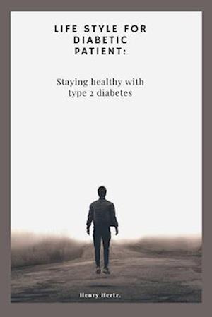 Life style for diabetic patient: Staying healthy with type 2 diabetes