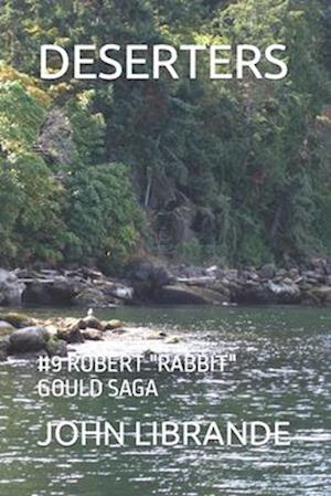 DESERTERS: #9 ROBERT "RABBIT" GOULD SAGA