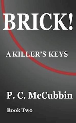 BRICK! A KILLER'S KEYS