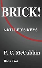BRICK! A KILLER'S KEYS 