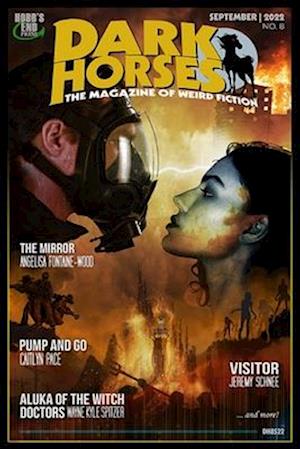 Dark Horses: The Magazine of Weird Fiction No. 8: September 2022