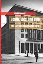 Death, Lies and Otto: The Eleventh Otto Fischer Novel 