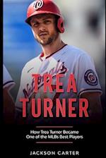 Trea Turner: How Trea Turner Became One Of the MLB's Best Players 