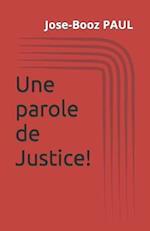 Une parole de Justice!