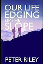 Our Life Edging up the Slope: From Bright Blue to Light Grey 