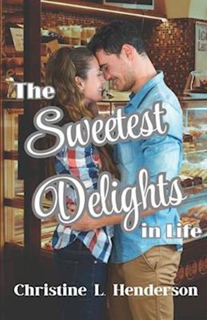 The Sweetest Delights in Life