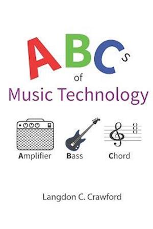 ABCs of Music Technology