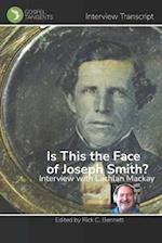 Is This the Face of Joseph Smith?: Interview with Lachlan Mackay 