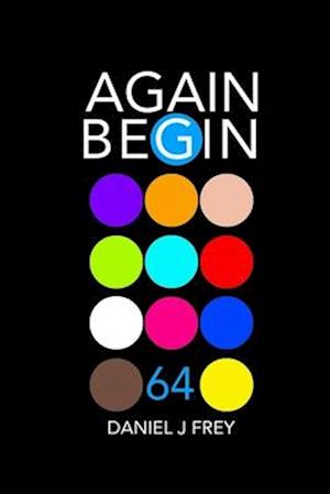 Again Begin 64: To Do