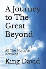 A Journey to The Great Beyond: All The Mysteries Revealed 