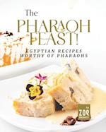 The Pharaoh Feast!: Egyptian Recipes Worthy of Pharaohs 