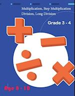 Multiplication, Step Multiplication Division, Long Division Grade 3 - 4 Age 8 - 10 