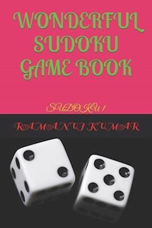 WONDERFUL SUDOKU GAME BOOK : SUDOKU 1